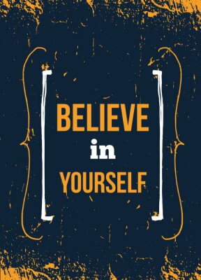 Aufschrift Glaube an dich selbst