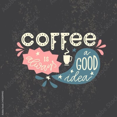 Bild Die Inschrift Kaffee ist immer eine gute Idee im Retro-Posterstil