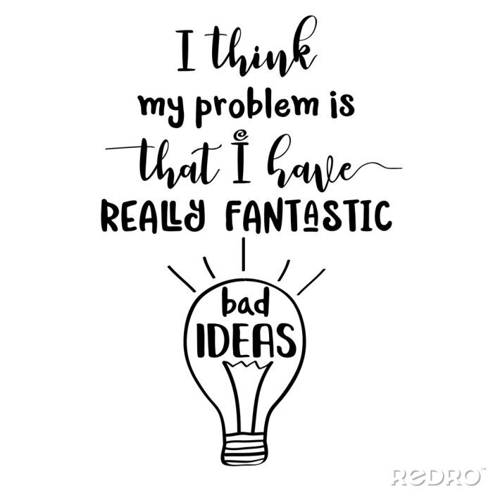 Bild Lustiges Zitat über schlechte Ideen