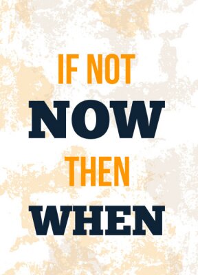 Typografisches Zitat wenn nicht jetzt, wann dann