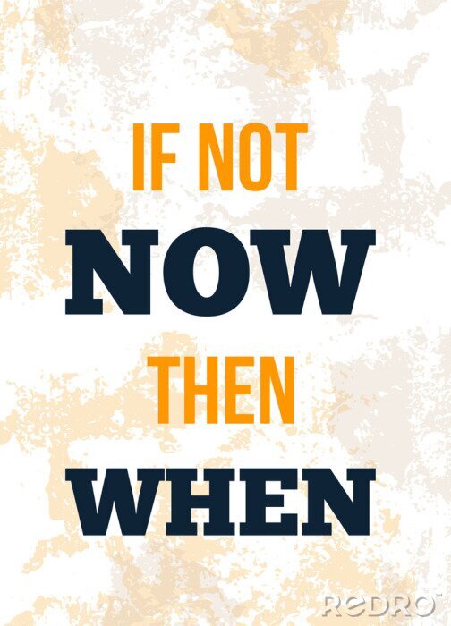 Bild Typografisches Zitat wenn nicht jetzt, wann dann