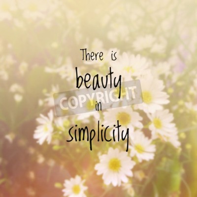 Bild Zitat über Einfachheit vor dem Hintergrund der Blumen