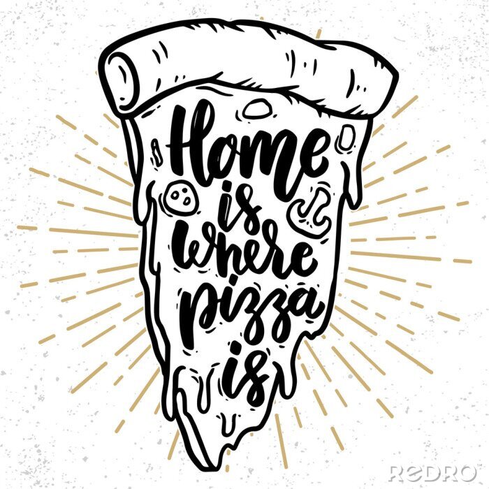 Fototapete Home is where pizza is