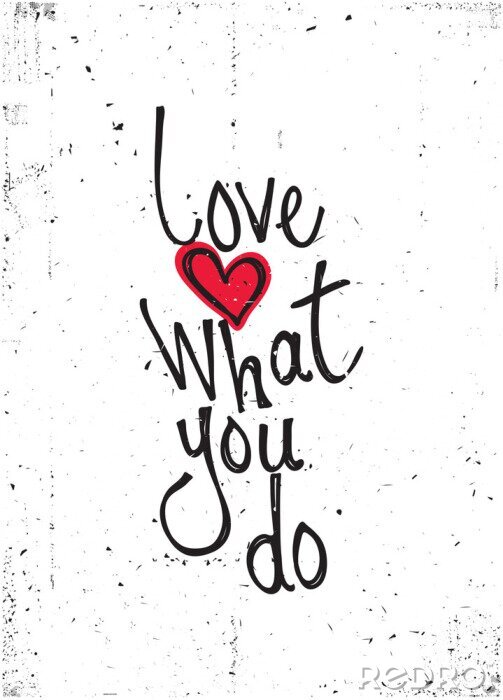 Fototapete Zitat Liebe, was du machst mit Herz