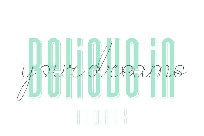 Poster Believe in your dreams inspirational quote - Vector illustration design for t shirt graphics, fashion prints, slogan tees, stickers, cards, posters and other creative uses