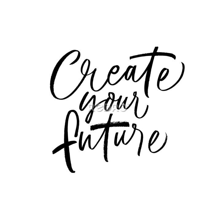 Poster Create your future card. Hand drawn brush style vector modern calligraphy.