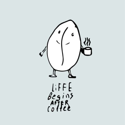 Poster Das Leben beginnt nach Kaffee, Kaffeekorn und Text