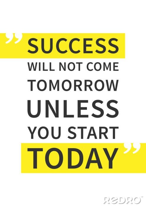 Poster Der Erfolg kommt erst morgen, wenn Sie heute nicht starten. Inspirierend (motivierend) Zitat auf weißem Hintergrund. Positive Bestätigung für Druck, Poster. Vector Typografie Grafik-Design-Abbildung.