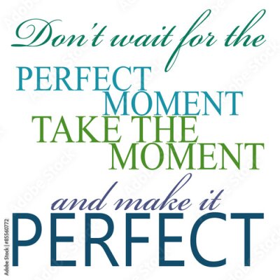 Poster Eine Inschrift in blauen und grünen Farben über das Warten auf den richtigen Moment