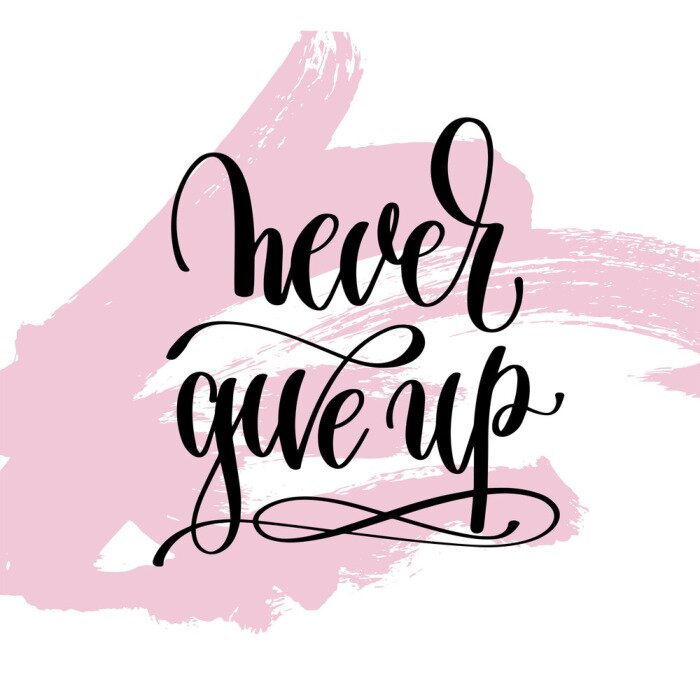 Poster Gib niemals auf, handgeschriebene Beschriftung positives Zitat