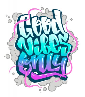 Sticker Graffiti Inscription Good Vibes Only. Vector handwritten lettering