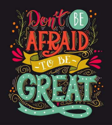 Poster Haben Sie keine Angst, groß zu sein. Inspirierend Zitat. Hand gezeichnete Weinleseabbildung mit Handbeschriftung. Diese Illustration kann als Druck auf T-Shirts und Taschen oder als Poster verwendet w