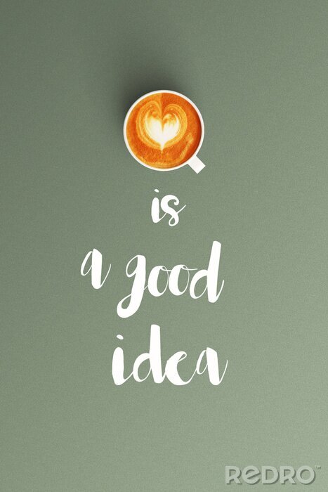 Poster Kaffee ist eine gute Idee Wort und Tasse Kaffee latte Kunst für coffe