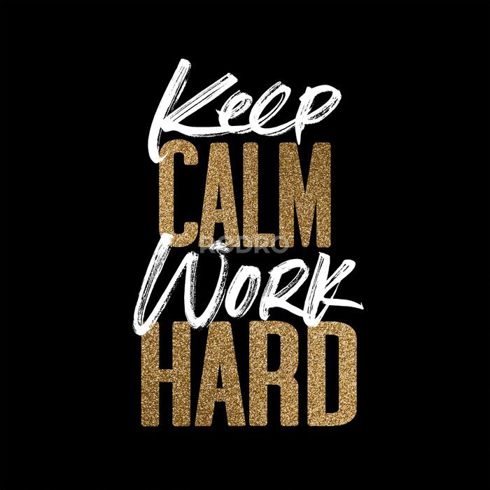 Poster Keep calm work hard, gold and white inspirational motivation quote