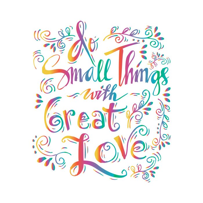 Poster Machen Sie kleine Sachen mit großer Liebeshandbeschriftung.