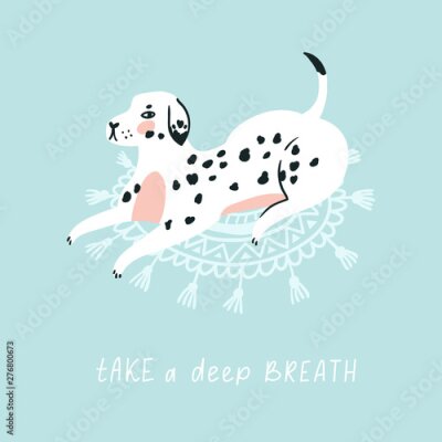 Poster Motivational poster - Take a deep breath. Cute dalmatian on the carpet. Yoga vector card. 