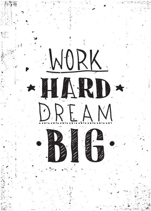 Poster Motivationstext: Arbeite hart, träume groß!