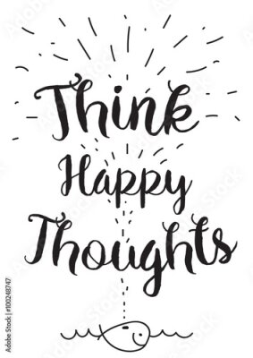 Poster Motivierende Inschrift: Denke an etwas Schönes