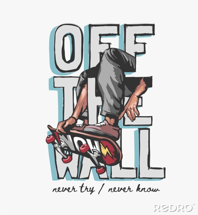 Poster off the wall slogan with skateboard player graphic illustration