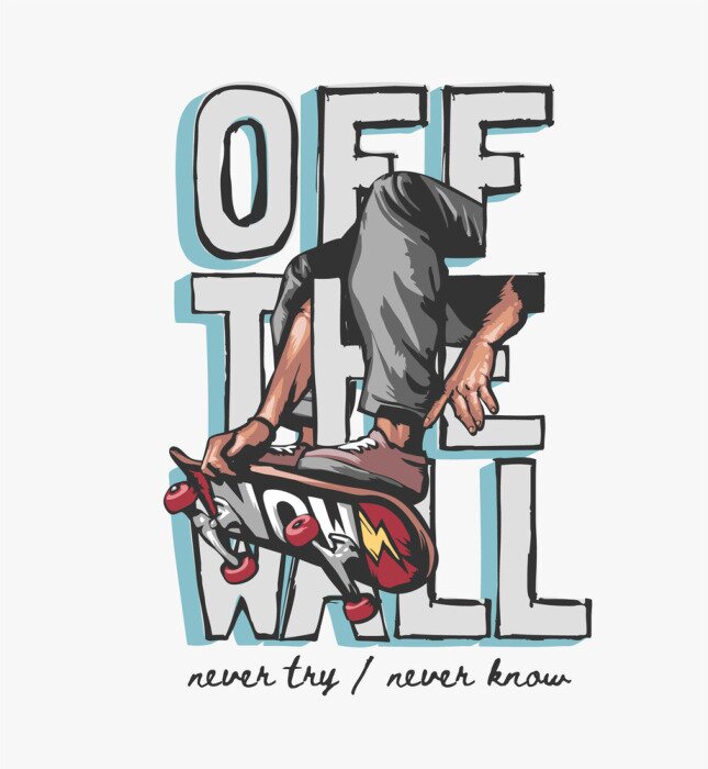 Poster off the wall slogan with skateboard player graphic illustration