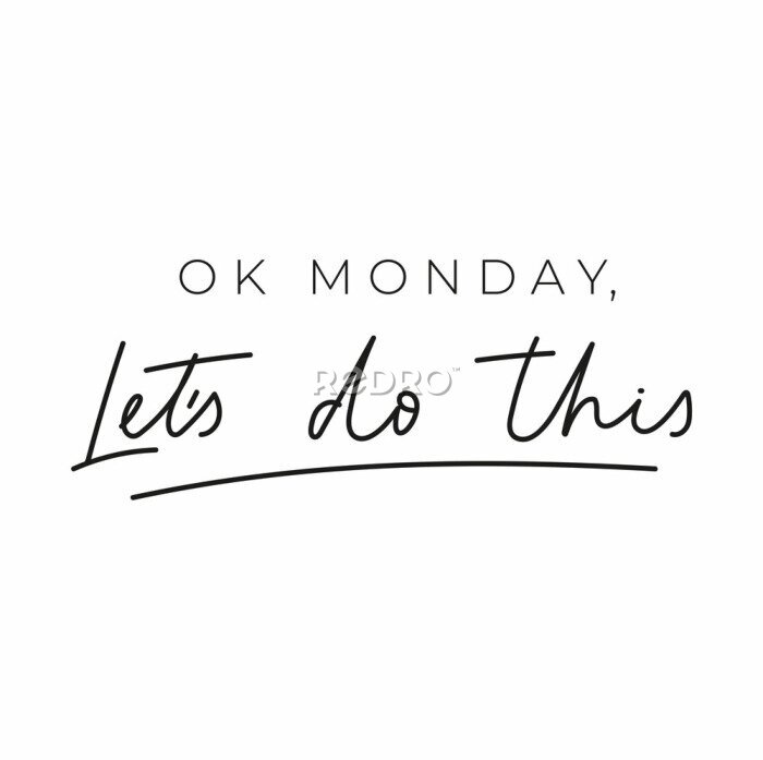 Poster Ok monday let's do this inspirational lettering card. Trendy motivational print for greeting cards, posters, textile etc. Chic Vector illustration