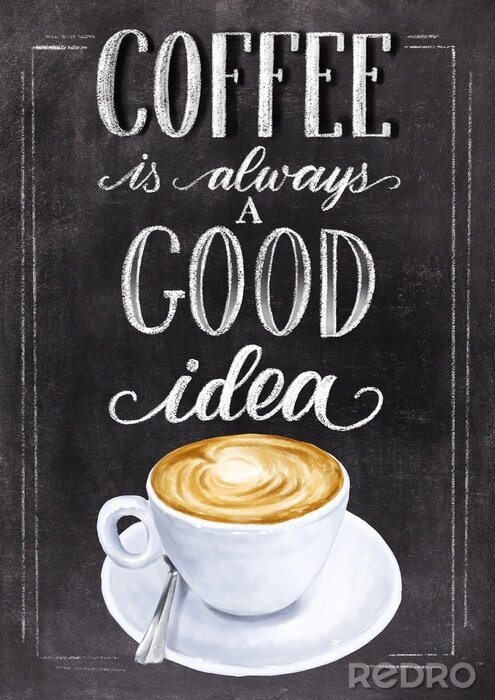 Poster Tasse Kaffee mit motivierender Aufschrift