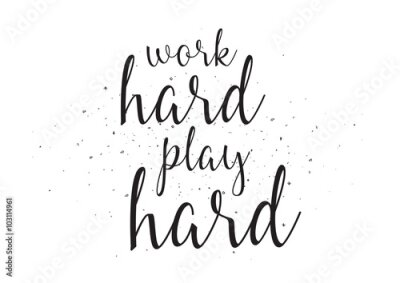 Poster Die Inschrift „Hart arbeiten, hart feiern“