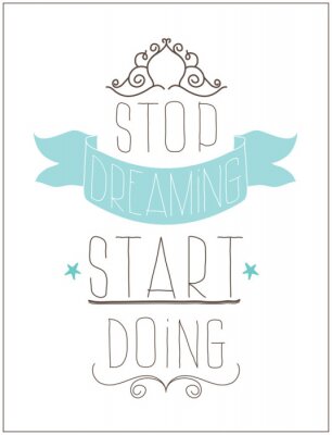 Poster Retro-Grafik mit dem Slogan „Hör auf zu träumen, fang an zu handeln“