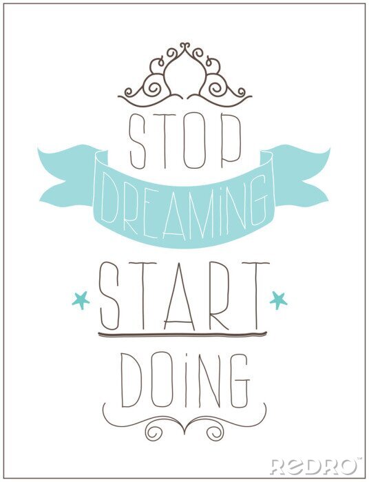 Poster Retro-Grafik mit dem Slogan „Hör auf zu träumen, fang an zu handeln“