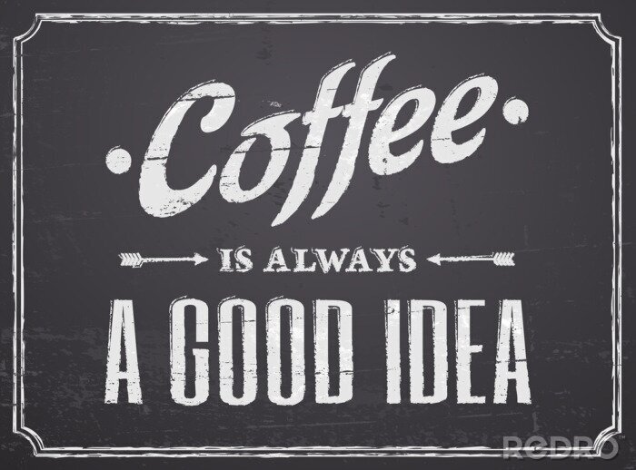 Poster Weiße Aufschrift „Kaffee ist immer eine gute Idee“ auf schwarzem Hintergrund