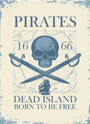 Sticker Vector banner with skull, crossed sabers, old map and the words Pirates Dead Island, Born to be free. Illustration on the theme of travel, military adventure and battles on the old paper background