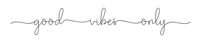 VIBES GOOD ONLY. Simple positive lettering typography script quote good vibes only. Poster, card, vector design banner. Hand drawn modern calligraphy slogan text - good vibes only.