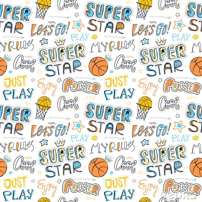 Tapete Hand drawing seamless pattern for basketball. Sports background for kids, typography slogan. Print design for children's T-shirts, clothes, banners, flyers. Super star, Cool, my rules, power.