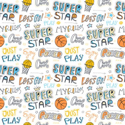 Tapete Hand drawing seamless pattern for basketball. Sports background for kids, typography slogan. Print design for children's T-shirts, clothes, banners, flyers. Super star, Cool, my rules, power.