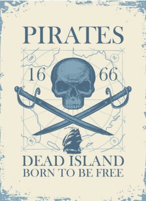 Vector banner with skull, crossed sabers, old map and the words Pirates Dead Island, Born to be free. Illustration on the theme of travel, military adventure and battles on the old paper background
